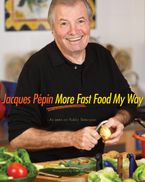 Jacques Pépin More Fast Food My Way Hardcover  by Jacques Pépin