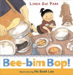 Bee-Bim Bop! Hardcover  by Linda Sue Park
