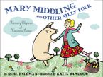Mary Middling and Other Silly Folk