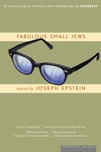 Fabulous Small Jews Paperback  by Joseph Epstein