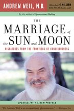 The Marriage Of The Sun And Moon Paperback  by Andrew T. Weil M.D.