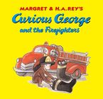 Curious George and the Firefighters Hardcover  by H. A. Rey