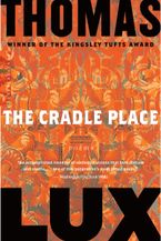 The Cradle Place Paperback  by Thomas Lux