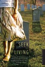 Seek The Living Paperback  by Ashley Warlick