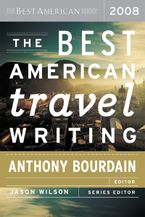 The Best American Travel Writing 2008 Paperback  by Jason Wilson