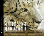 Saving the Ghost of the Mountain Hardcover  by Sy Montgomery