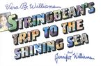 Stringbean's Trip to the Shining Sea Hardcover  by Vera B. & Jennifer Williams