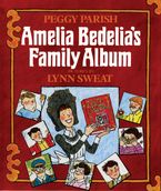 Amelia Bedelia's Family Album Hardcover  by Peggy Parish