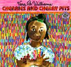 Cherries and Cherry Pits Paperback  by Vera B. Williams