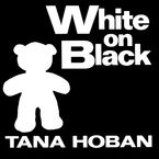 White on Black Board book  by Tana Hoban