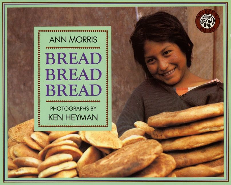 Bread, Bread, Bread Ann Morris Paperback