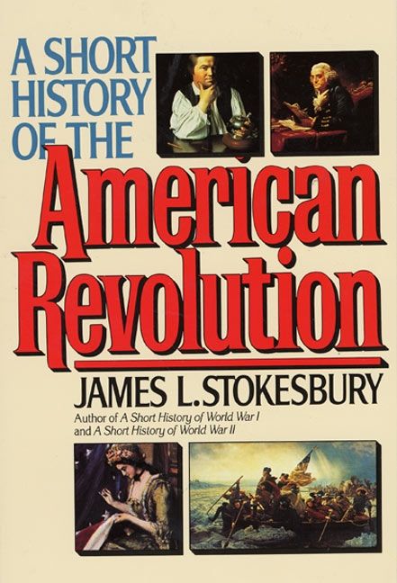 A Short History Of The American Revolution James L