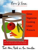 Great Vegetarian Cooking Under Pressure Hardcover  by Lorna J. Sass