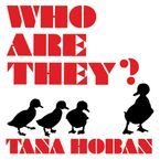 Who Are They? Board book  by Tana Hoban