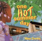 One Hot Summer Day Hardcover  by Nina Crews
