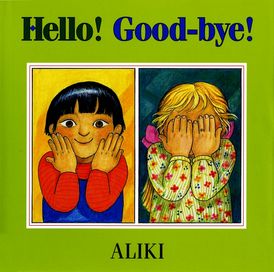 Hello! Good-Bye!