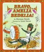 Bravo, Amelia Bedelia! Hardcover  by Herman Parish