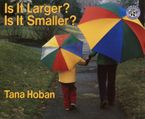 Is It Larger?  Is It Smaller? Paperback  by Tana Hoban