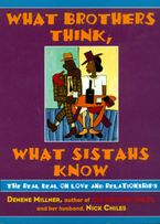 What Brothers Think, What Sistahs Know Paperback  by Denene Millner