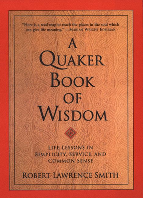 A Quaker Book Of Wisdom Robert Lawrence Smith Paperback