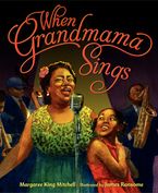 When Grandmama Sings Hardcover  by Margaree King Mitchell