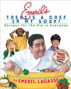 Emeril's There's a Chef in My Soup! Hardcover  by Emeril Lagasse