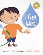 I Get Wet Hardcover  by Vicki Cobb