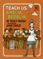 Teach Us, Amelia Bedelia Hardcover  by Peggy Parish