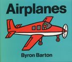 Airplanes Hardcover  by Byron Barton