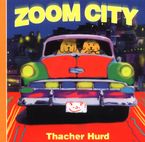 Zoom City Board book  by Thacher Hurd