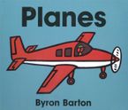 Planes Board Book Board book  by Byron Barton
