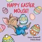 Happy Easter, Mouse! Board book  by Laura Numeroff