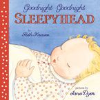 Goodnight Goodnight Sleepyhead Board Book Paperback  by Ruth Krauss