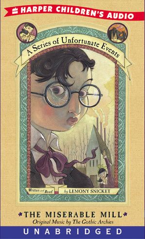 A Series of Unfortunate Events #4: The Miserable Mill