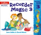 Recorder Magic – Recorder Magic: Descant Tutor Book 3