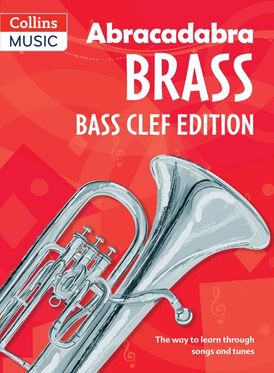 Abracadabra Brass – Abracadabra Tutors: Abracadabra Brass - bass clef: The way to learn through songs and tunes