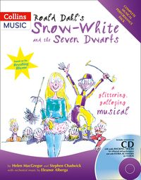 collins-musicals-roald-dahls-snow-white-and-the-seven-dwarfs-a-glittering-galloping-musical