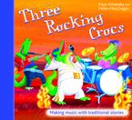 The Threes – Three Rocking Crocs