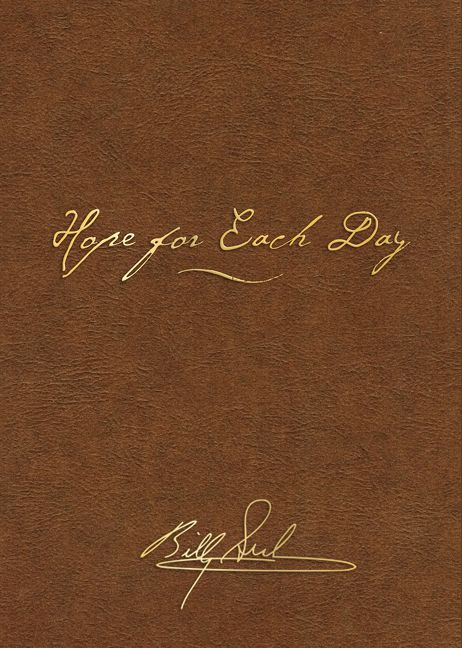 Hope for Each Day Signature Edition: Words of Wisdom and Faith, Religion, Hardback, Billy Graham