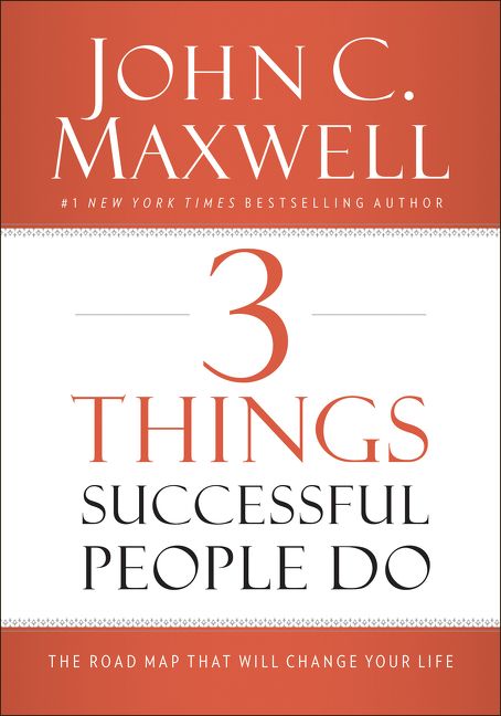 3 Things Successful People Do, Hardback, John Maxwell