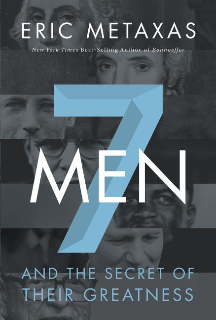 Seven Men: And the Secret of Their Greatness, Memoirs, Paperback, Eric Metaxas