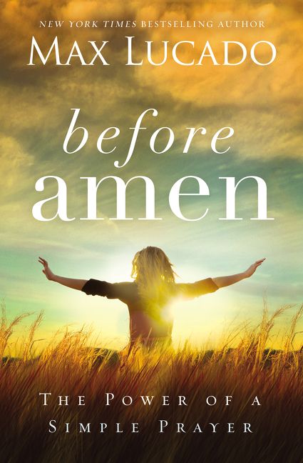 Before Amen, Paperback, Max Lucado
