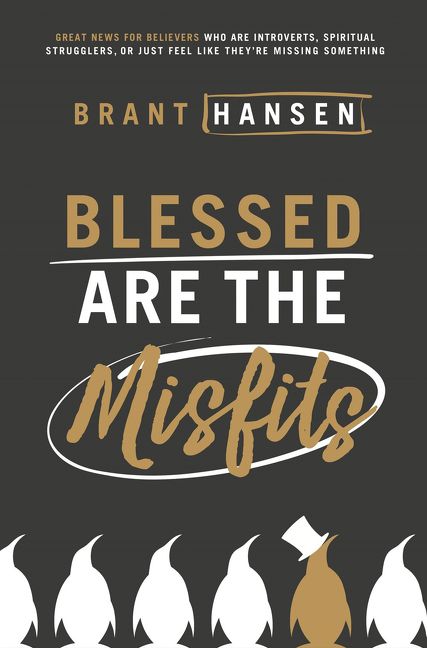 Blessed Are the Misfits, Religion, Paperback, Brant Hansen