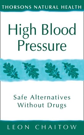 High Blood Pressure: Safe alternatives without drugs (Thorsons Natural Health)