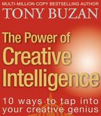 The Power of Creative Intelligence: 10 ways to tap into your creative genius Paperback  by Tony Buzan