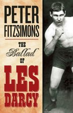 The Ballad of Les Darcy eBook  by Peter FitzSimons