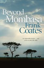 Beyond Mombasa eBook  by Frank Coates