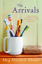 The Arrivals eBook  by Meg Mitchell Moore