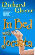 In Bed with Jocasta eBook  by Richard Glover