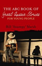 The ABC Book of Great Aussie Stories eBook  by Bill Marsh